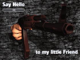Say Hello to my little friend