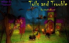 Toils and Troubles