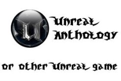 Unreal Anthology (or other Unreal game)