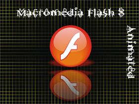 Macromedia Flash 8 Animated!!!